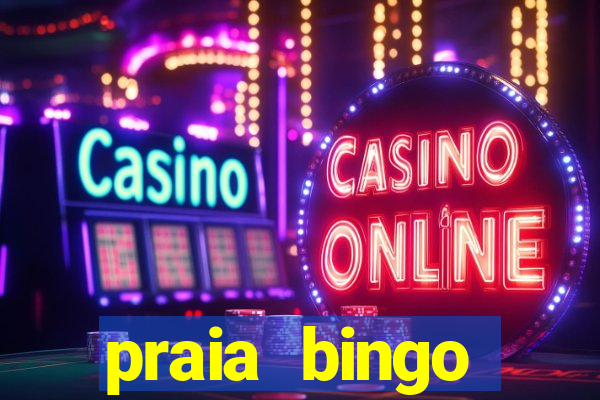 praia bingo dinheiro infinito 2022